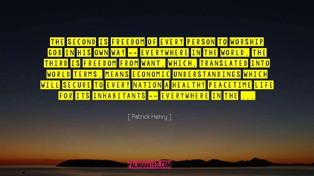 Patrick Henry Quotes: The second is freedom of