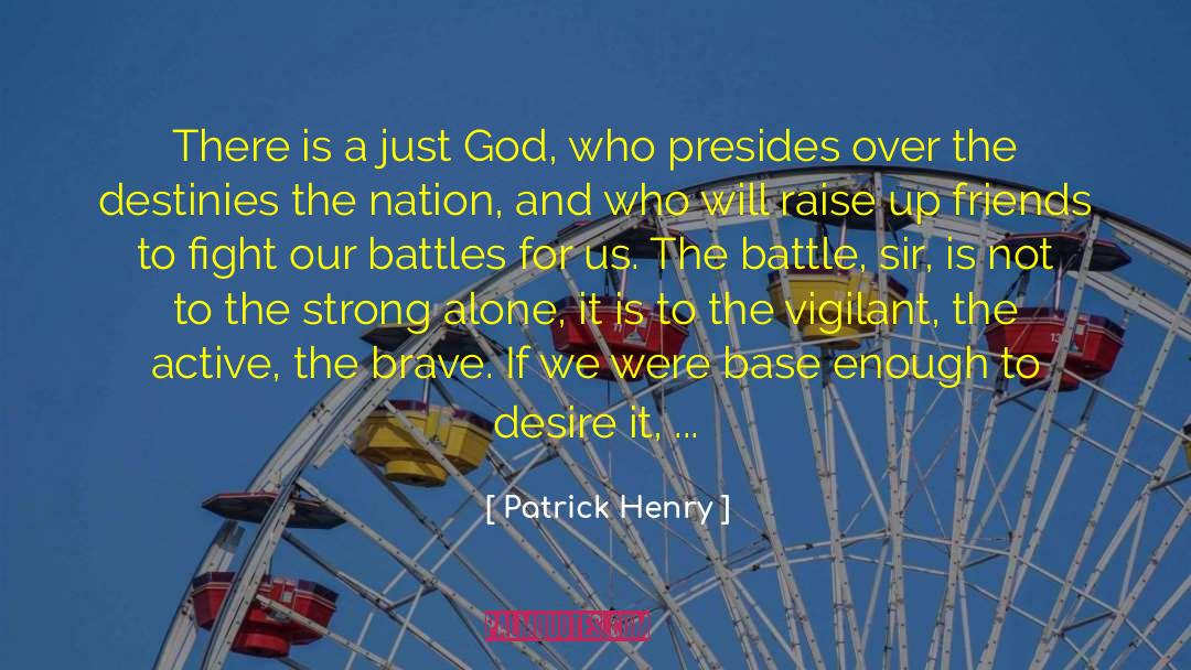 Patrick Henry Quotes: There is a just God,