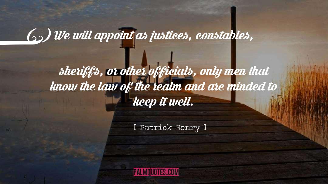 Patrick Henry Quotes: (45) We will appoint as