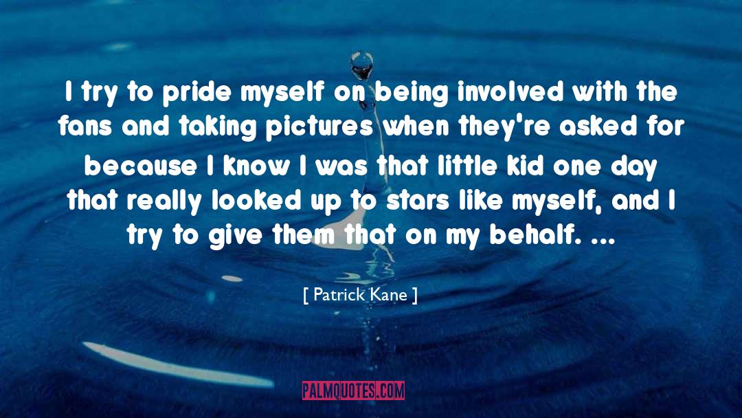 Patrick Kane Quotes: I try to pride myself