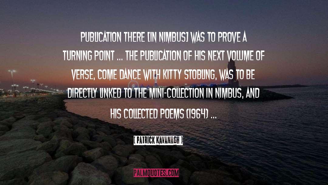 Patrick Kavanagh Quotes: Publication there [in Nimbus] was