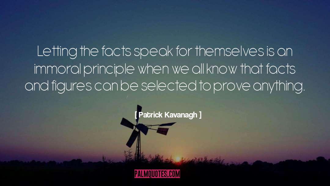 Patrick Kavanagh Quotes: Letting the facts speak for