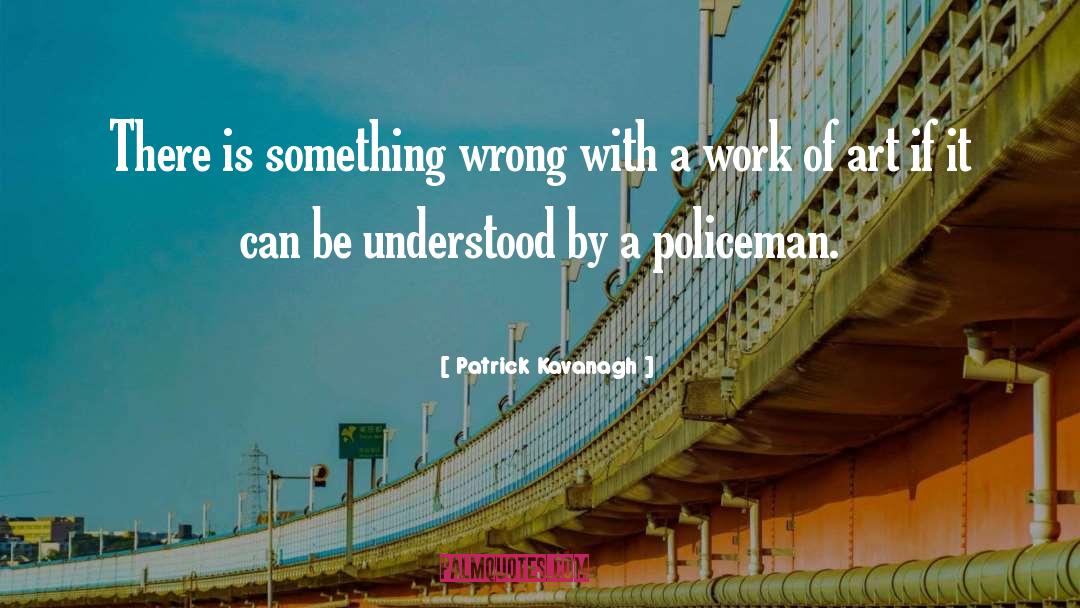 Patrick Kavanagh Quotes: There is something wrong with