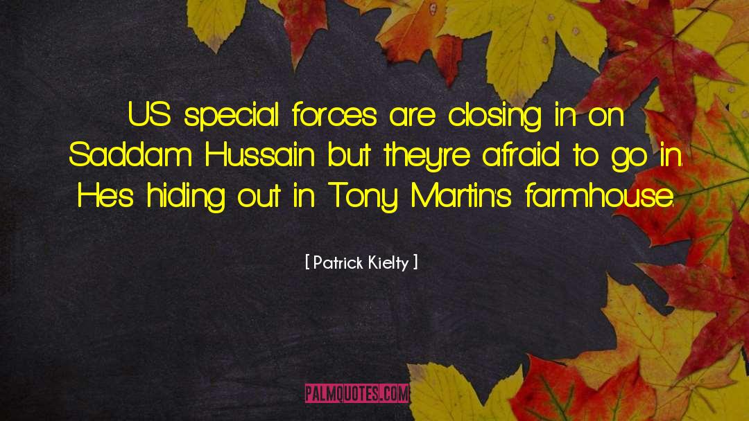 Patrick Kielty Quotes: US special forces are closing