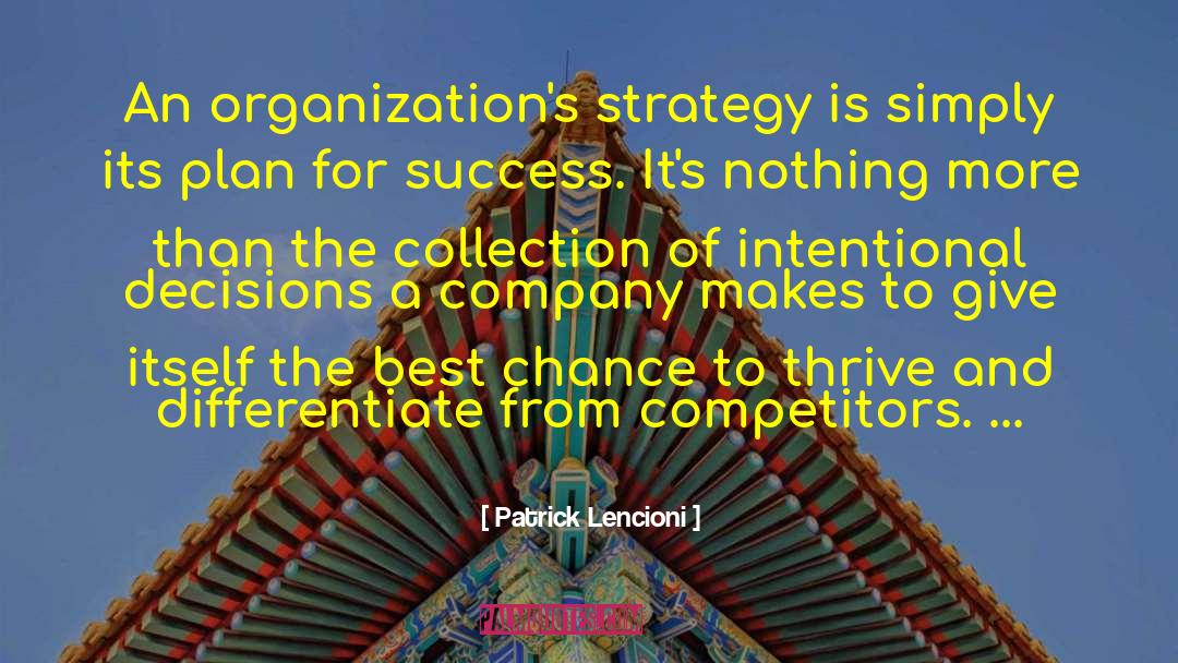 Patrick Lencioni Quotes: An organization's strategy is simply