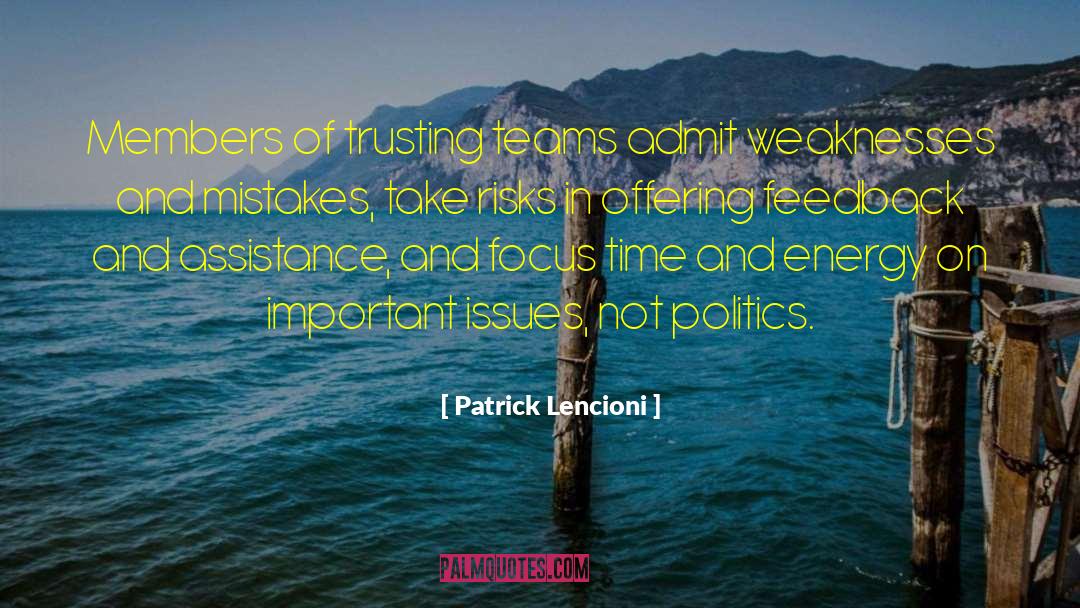 Patrick Lencioni Quotes: Members of trusting teams admit