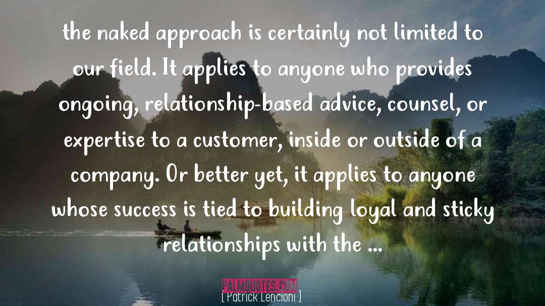 Patrick Lencioni Quotes: the naked approach is certainly