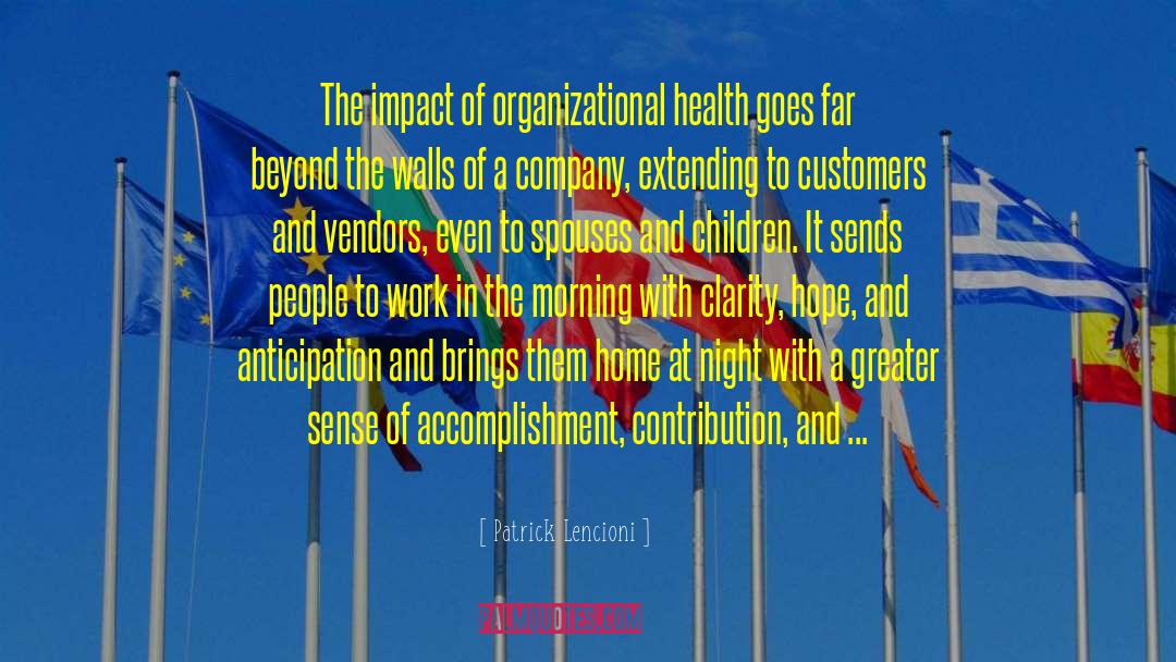 Patrick Lencioni Quotes: The impact of organizational health