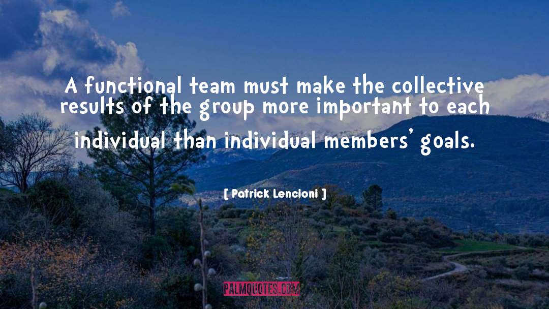 Patrick Lencioni Quotes: A functional team must make