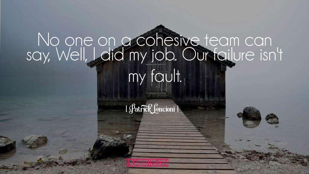 Patrick Lencioni Quotes: No one on a cohesive