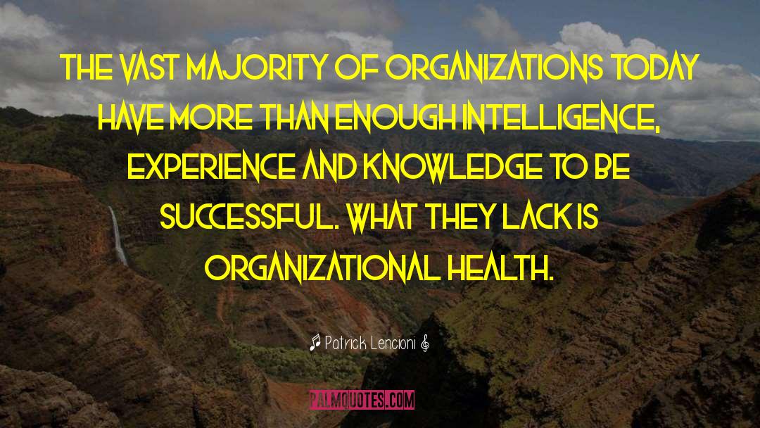 Patrick Lencioni Quotes: The vast majority of organizations