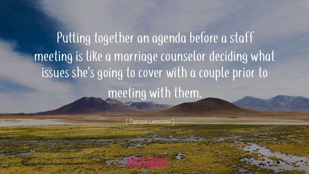 Patrick Lencioni Quotes: Putting together an agenda before