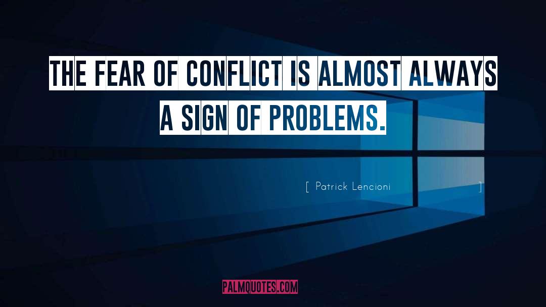 Patrick Lencioni Quotes: the fear of conflict is
