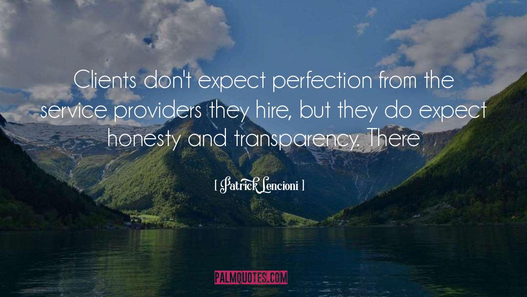 Patrick Lencioni Quotes: Clients don't expect perfection from