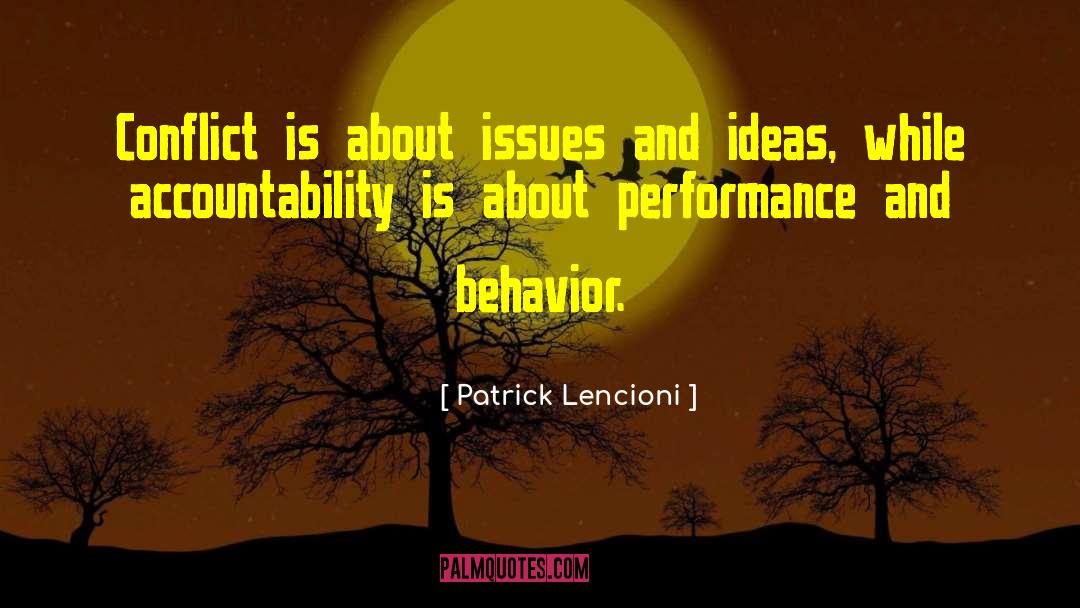 Patrick Lencioni Quotes: Conflict is about issues and