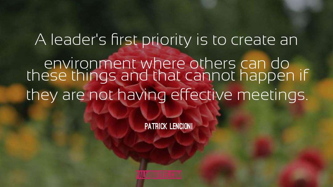 Patrick Lencioni Quotes: A leader's first priority is