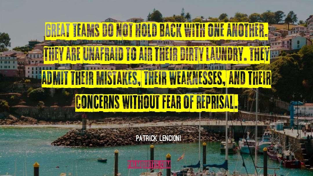 Patrick Lencioni Quotes: Great teams do not hold