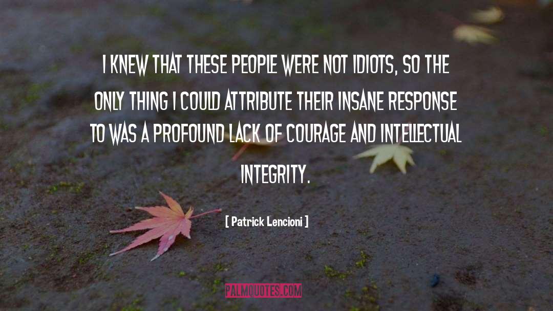 Patrick Lencioni Quotes: I knew that these people