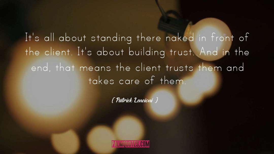Patrick Lencioni Quotes: It's all about standing there
