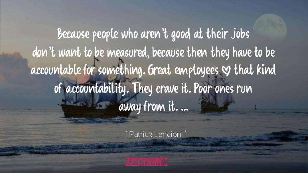 Patrick Lencioni Quotes: Because people who aren't good