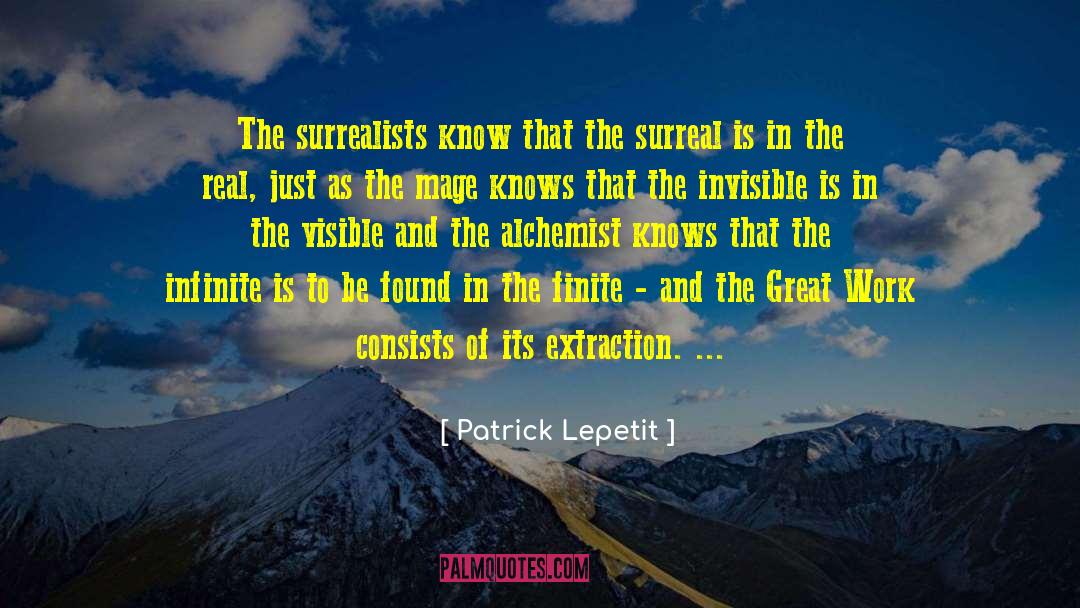 Patrick Lepetit Quotes: The surrealists know that the