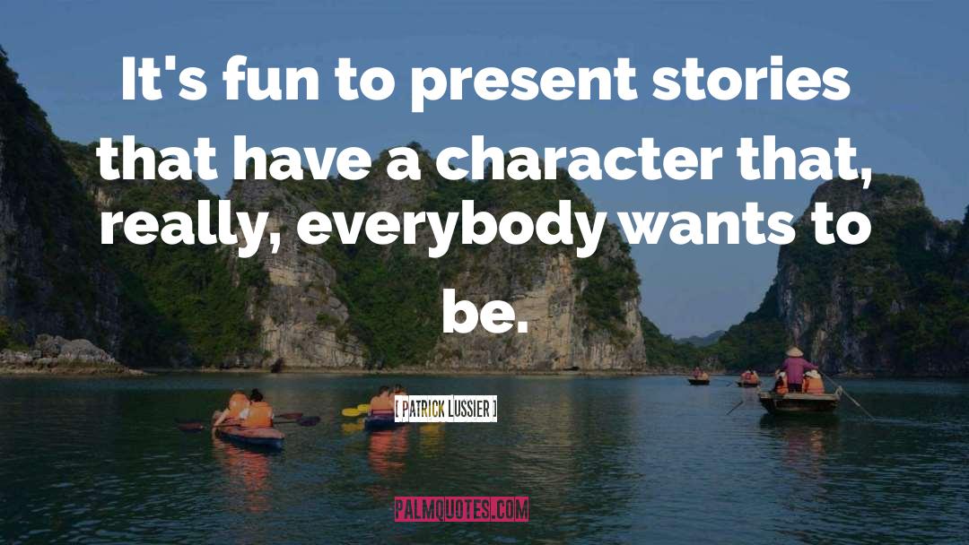 Patrick Lussier Quotes: It's fun to present stories