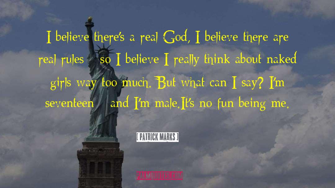 Patrick Marks Quotes: I believe there's a real