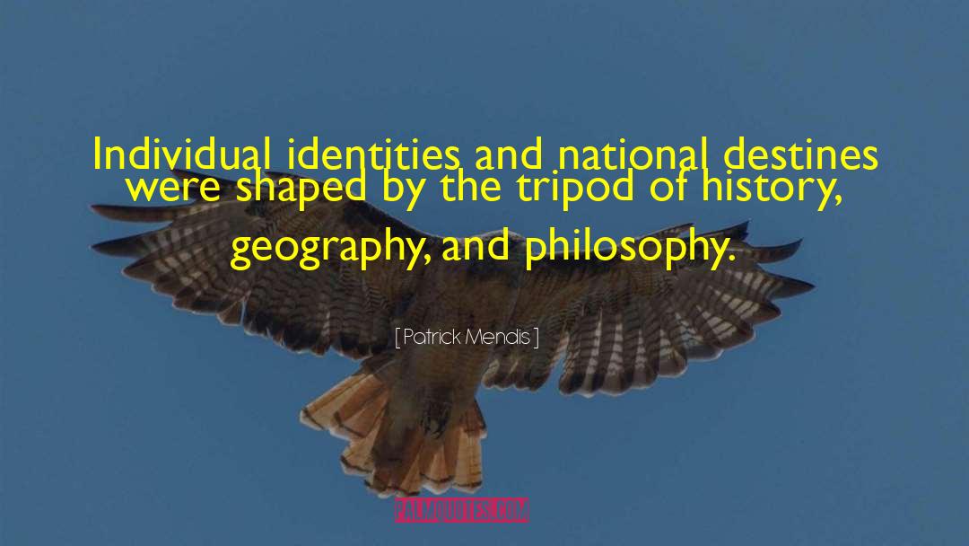 Patrick Mendis Quotes: Individual identities and national destines