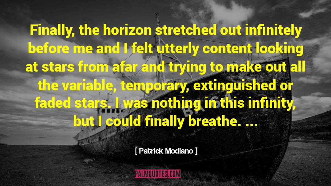 Patrick Modiano Quotes: Finally, the horizon stretched out