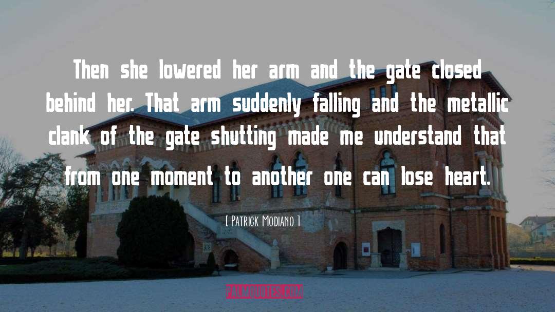 Patrick Modiano Quotes: Then she lowered her arm