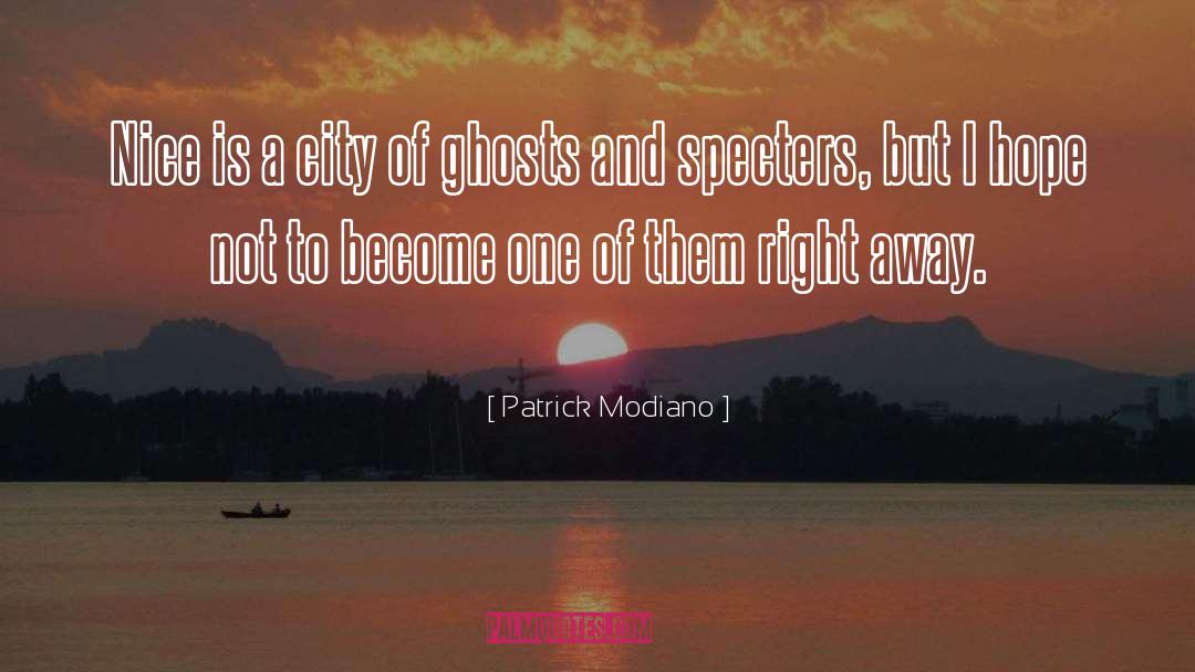 Patrick Modiano Quotes: Nice is a city of