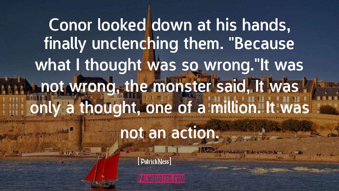 Patrick Ness Quotes: Conor looked down at his