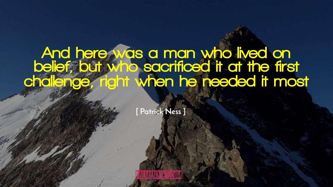 Patrick Ness Quotes: And here was a man