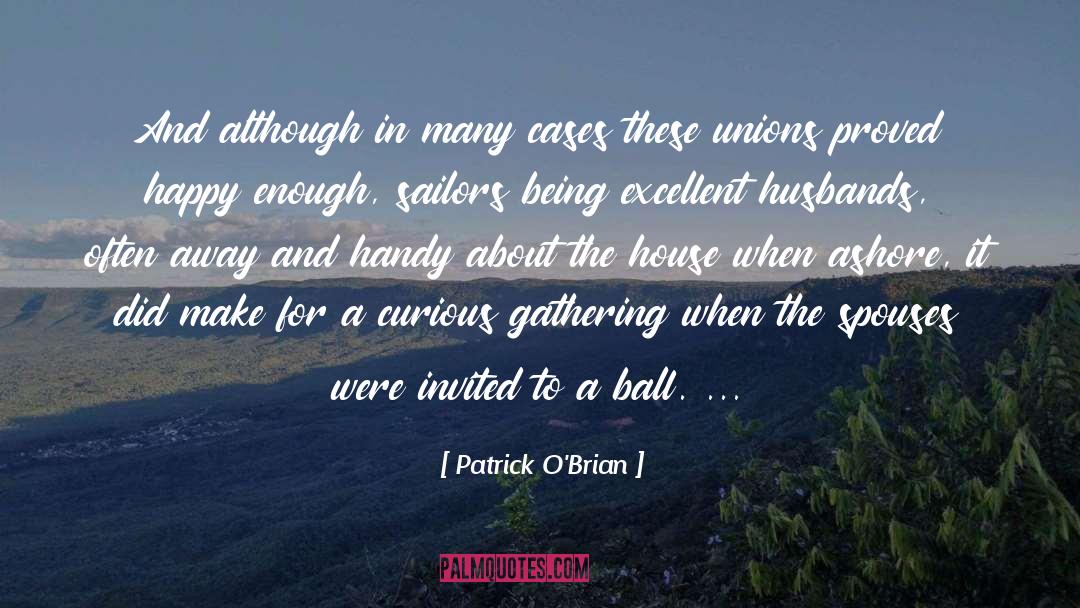 Patrick O'Brian Quotes: And although in many cases
