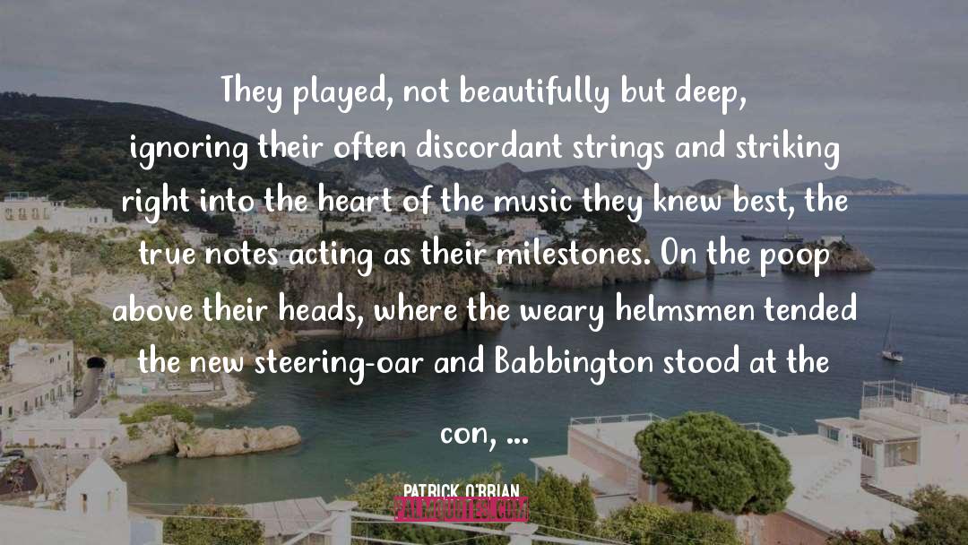Patrick O'Brian Quotes: They played, not beautifully but