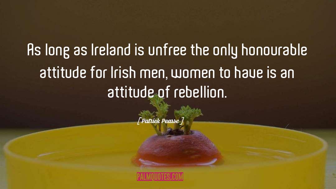 Patrick Pearse Quotes: As long as Ireland is