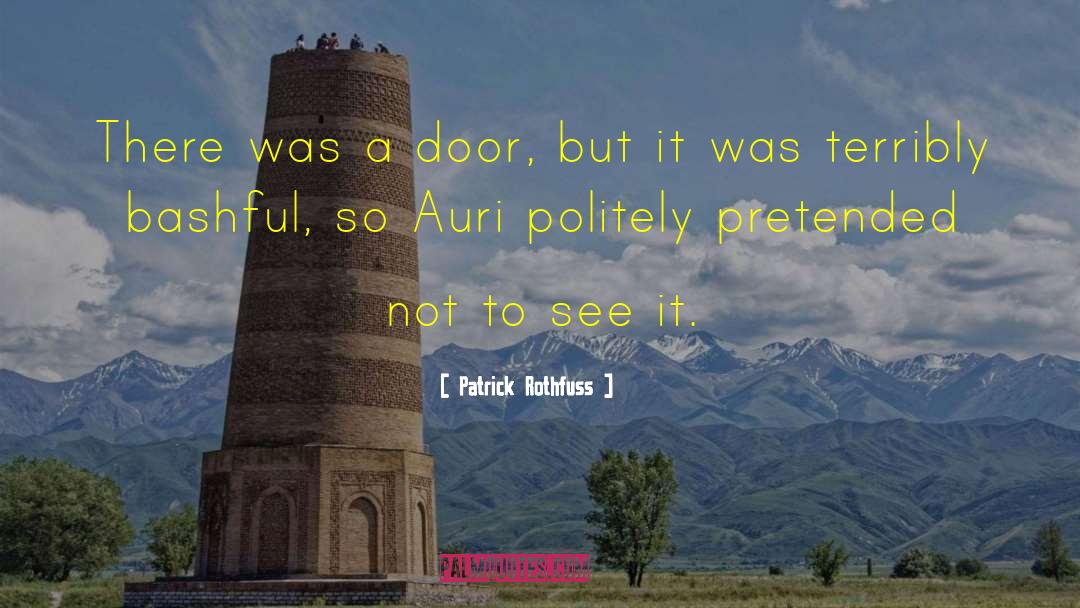 Patrick Rothfuss Quotes: There was a door, but