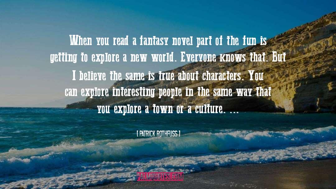 Patrick Rothfuss Quotes: When you read a fantasy