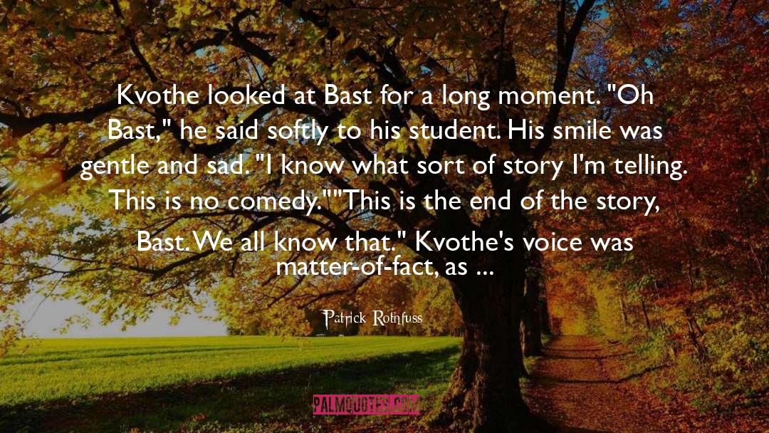 Patrick Rothfuss Quotes: Kvothe looked at Bast for