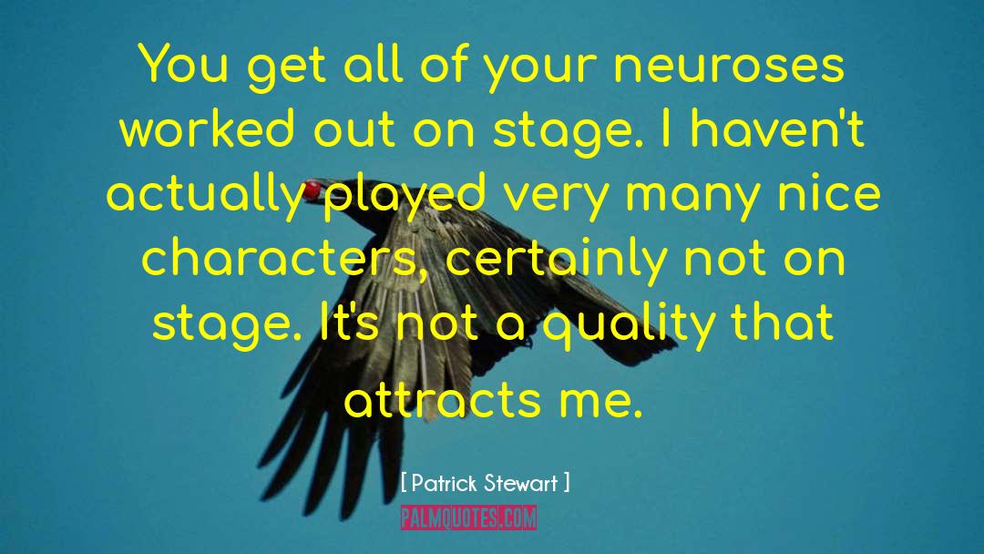Patrick Stewart Quotes: You get all of your