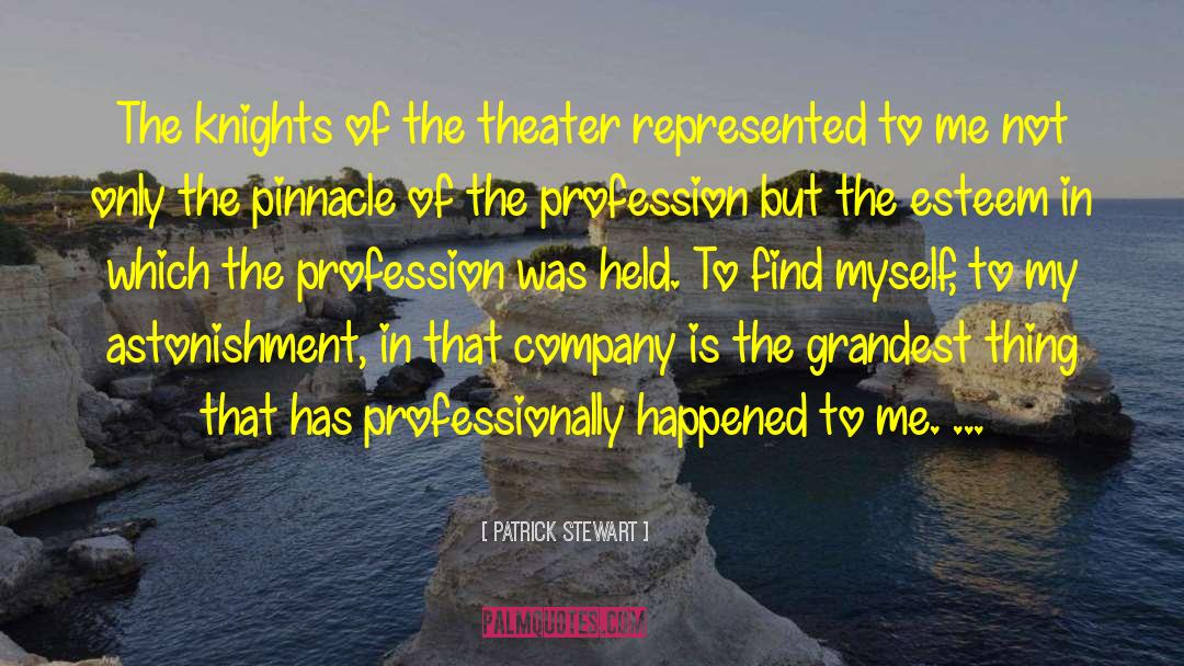 Patrick Stewart Quotes: The knights of the theater