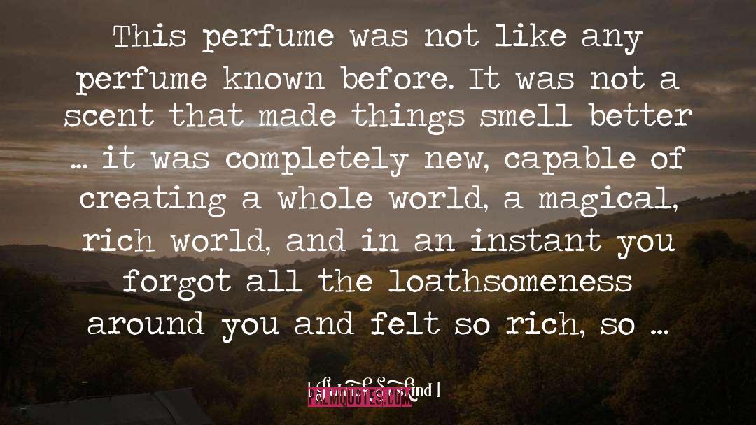 Patrick Suskind Quotes: This perfume was not like
