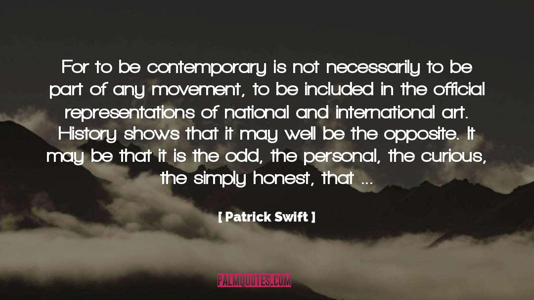 Patrick Swift Quotes: For to be contemporary is