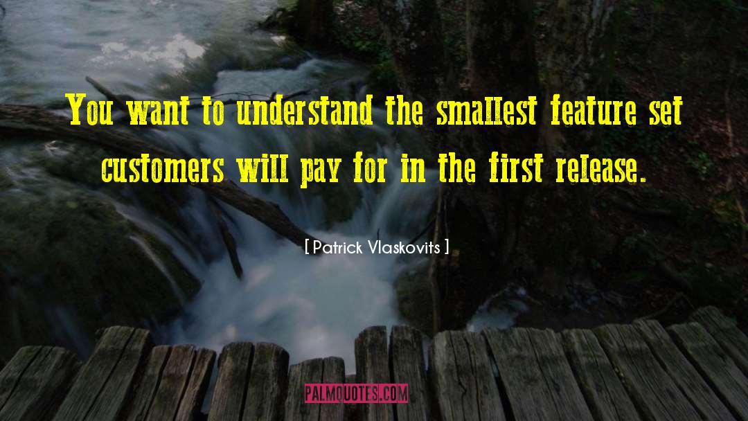 Patrick Vlaskovits Quotes: You want to understand the
