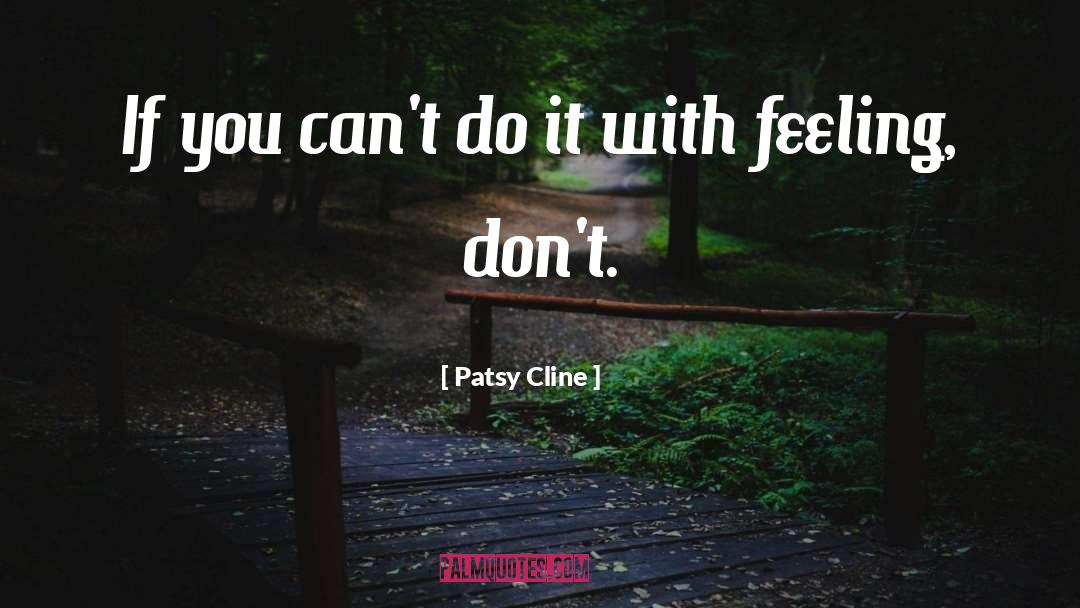 Patsy Cline Quotes: If you can't do it