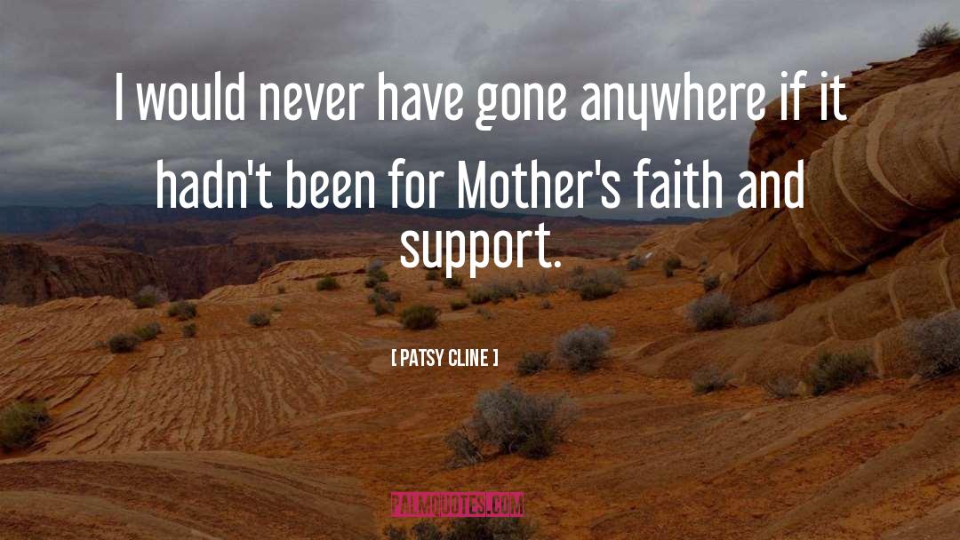 Patsy Cline Quotes: I would never have gone