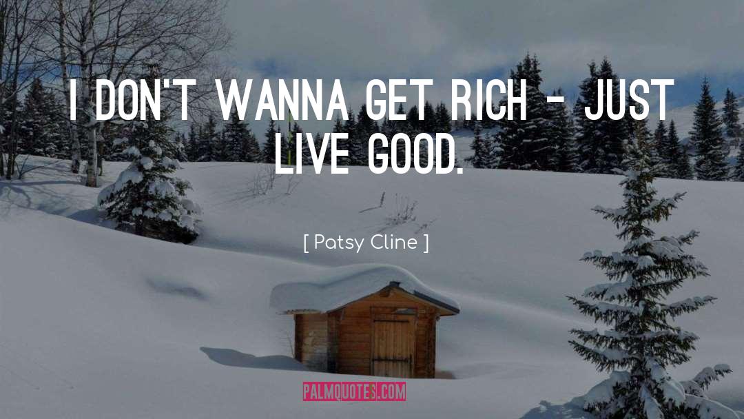 Patsy Cline Quotes: I don't wanna get rich