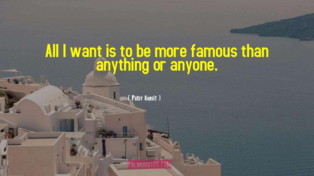 Patsy Kensit Quotes: All I want is to