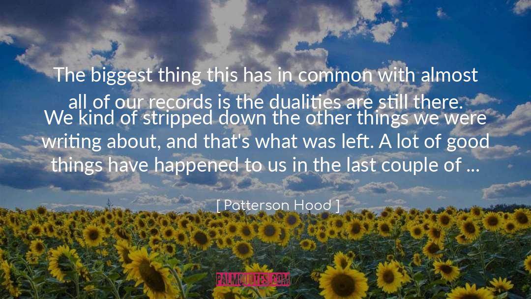 Patterson Hood Quotes: The biggest thing this has