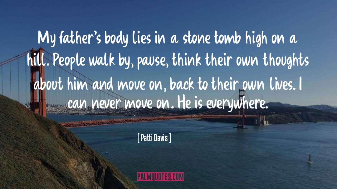 Patti Davis Quotes: My father's body lies in